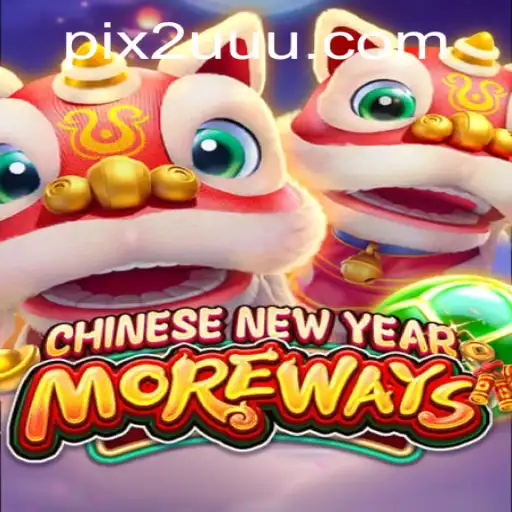 Descobrindo o Emocionante Mundo de CHINESENEWYEARMOREWAYS